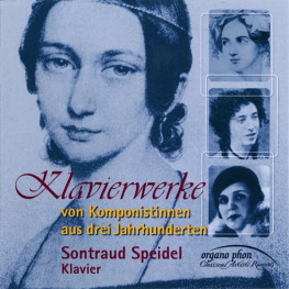 Klavierwerke von Komponistinnen aus drei Jahrhunderten Sontraud Speidel organo phon