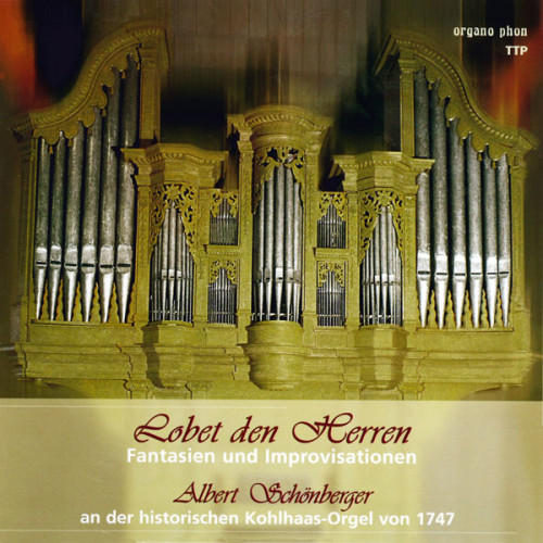 Lobet den Herren Fantasien und Improvisationen  Albert Schönberger organo phon