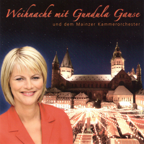 Weihnacht mit Gundula Gause Mainzer Kammerorchester organo phon